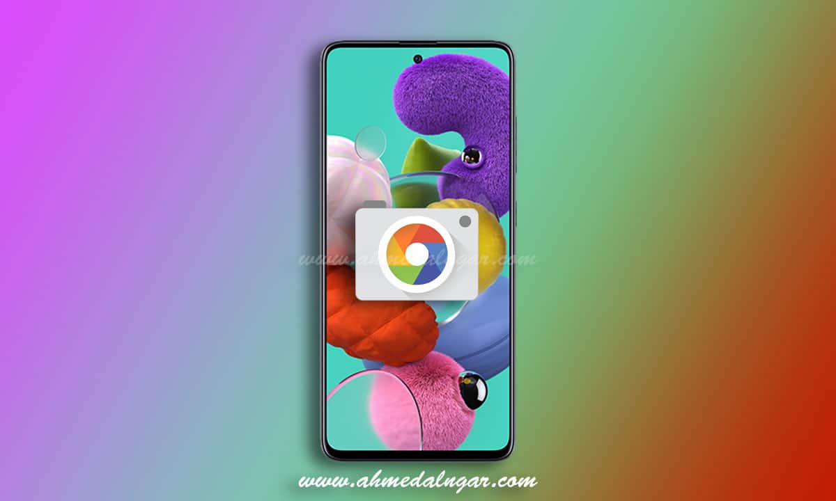 تحميل Google Camera 7.2 لهاتف Samsung Galaxy A51